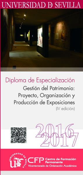 DIPLOMA DE ESPECIALIZACIÓN EN GESTIÓN DEL PATRIMONIO: PROYECTO, ORGANIZACIÓN Y PRODUCCIÓN DE EXPOSICIONES. IV EDICIÓN.